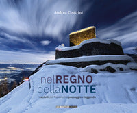 Nel regno della notte - i castelli del trentino tra paesaggio e leggenda 