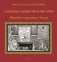 Casanova l'altra meta' del mito - meraviglia e trasgressione a venezia 