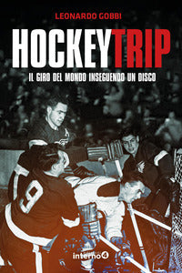 Hockey trip - il giro del mondo inseguendo un disco 