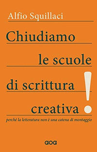 Chiudiamo le scuole di scrittura creativa ! 