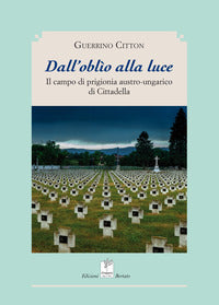 Dall'oblio alla luce - il campo di prigionia austro-ungarico di cittadella 