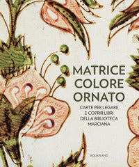 Matrice colore ornato - carte per legare e coprir libri della biblioteca marciana 