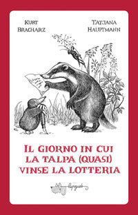 Giorno in cui la talpa quasi vinse la lotteria 