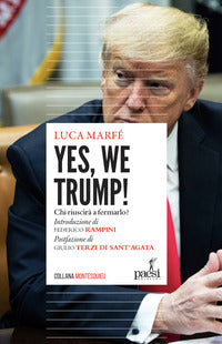 Yes we trump ! chi riuscira' a fermarlo? 