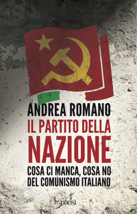 Partito della nazione - cosa ci manca e cosa no del comunismo italiano 