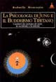 Psicologia di jung e il buddhismo tibetano - i sentieri che portano al cuore 