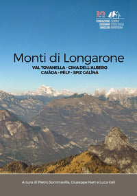 Monti di longarone. val tovanella. cima dell'albero. caia'da. pe'lf. spiz gali'na 