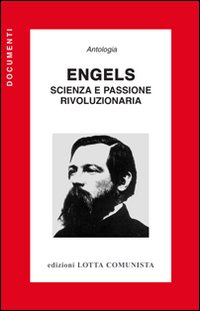 Engels - scienza e passione rivoluzionaria 