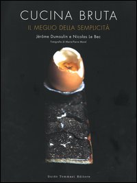Cucina bruta - il meglio della semplicita' 