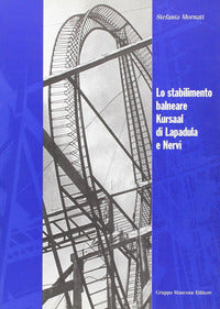 Stabilimento balneare kursaal di lapadula e nervi. ediz. illustrata (lo) 
