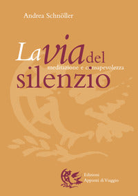 Via del silenzio - meditazione e consapevolezza 