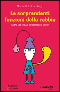 Sorprendenti funzioni della rabbia - come gestirla e scoprirne il dono 