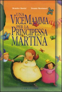 Vicemamma per la principessa martina 