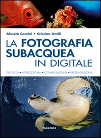 Fotografia subacquea in digitale (la) 