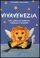 Vivavenezia - una guida per esplorare imparare e divertirsi 