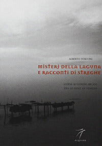 Misteri della laguna e racconti di streghe 