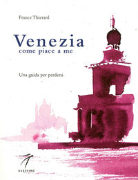 Venezia come piace a me 