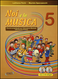 Noi e la musica. libro per l'insegnante. +cd audio. 