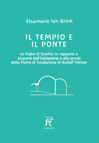Tempio e il ponte - la fiaba di goethe in rapporto alla porta dell'iniziazione e alle parole dell 