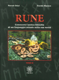 Rune 2 - conoscere l'antica filosofia di un linguaggio attuale nella sua verita' 