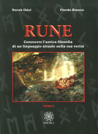 Rune 1 - conoscere l'antica filosofia di un linguaggio attuale nella sua verita' 