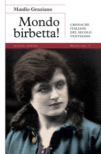 Mondo birbetta ! - cronache italiane del secolo ventesimo 
