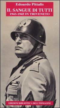 Sangue di tutti - 1943-1945 in triveneto 