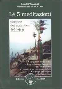 5 meditazioni tibetane dell'autentica felicita' 
