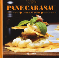 Pane carasau - le ricette piu' gustose 