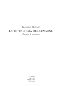 Tetralogia del lemming - il mito e lo spettatore 