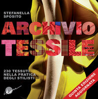 Archivio tessile - 230 tessuti nella pratica degli stilisti 