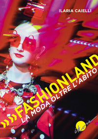 Fashionland - la moda oltre l'abito 