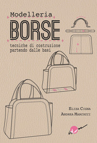 Modelleria borse - tecniche di costruzione partendo dalle basi 