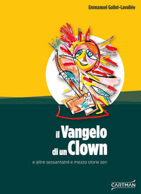 Vangelo di un clown e altre sessantatre' e mezzo storie zen 