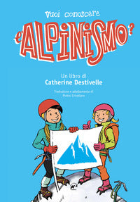 Vuoi conoscere l'alpinismo ? 