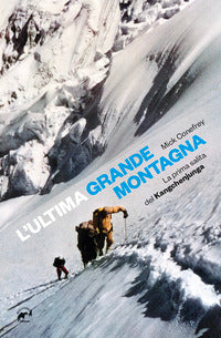 Ultima grande montagna - la prima salita del kangchenjunga 