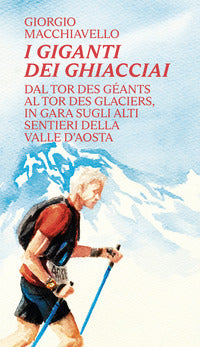 Giganti dei ghiacciai - dal tor des geants al tor des glaciers in gara sugli alti sentieri della 