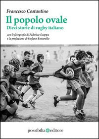Popolo ovale - dieci storie di rugby italiano 