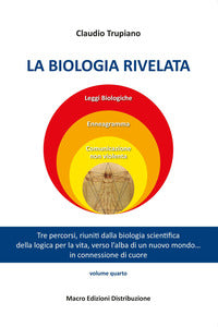 Biologia rivelata - tre percorsi riuniti dalla biologia scientifica della logica per la vita 