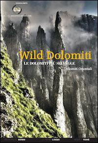Wild dolomiti - i percorsi piu' selvaggi - dolomiti orientali 
