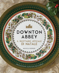Downton abbey il ricettario ufficiale di natale 