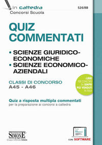 Quiz commentati scienze giuridico economiche - scienze economico aziendali - classi a45 a46 