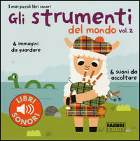 Strumenti del mondo 2 - i miei piccoli libri sonori 