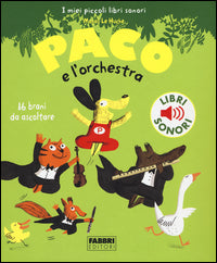 Paco e l'orchestra - i miei piccoli libri sonori 