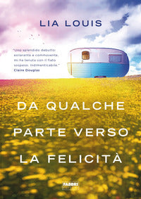 Da qualche parte verso la felicita' 