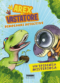 Arex e vastatore dinosauri detective un'epidemia misteriosa 