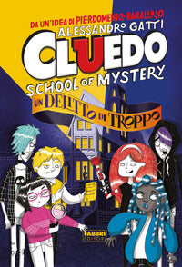 Cluedo school of mistery - un delitto di troppo 