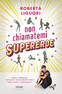 Non chiamatemi supereroe 