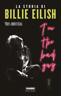 Storia di billie eilish - i'm the bad guy 