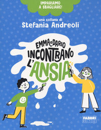 Emma e dario incontrano l'ansia 